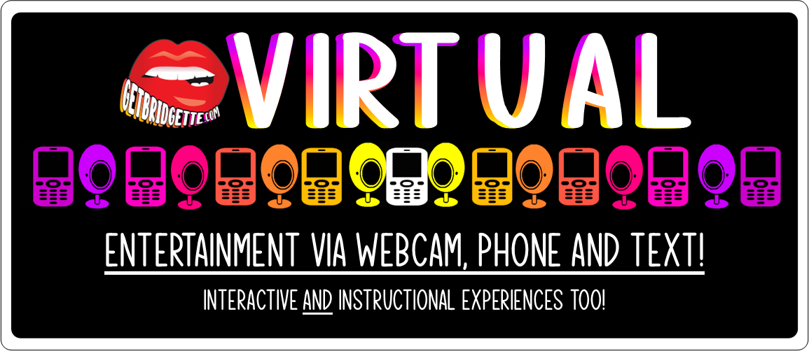 virtual: Entertainment via webcam, phone and text